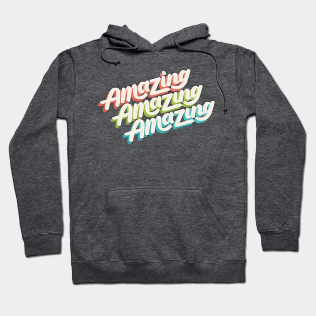 Amazing Amazing Amazing Hoodie by polliadesign